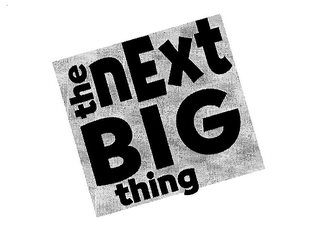 THE NEXT BIG THING