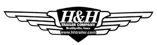 H & H TRAILER COMPANY BRADDYVILLE, IOWA WWW.HHTRAILER.COM