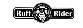 RUFF RIDER YOUR BEST FRIEND'S SAFETY RIDES ON IT