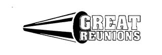 GREAT REUNIONS