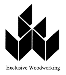 EXCLUSIVE WOODWORKING