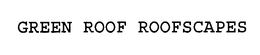 GREEN ROOF ROOFSCAPES