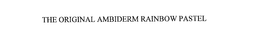 THE ORIGINAL AMBIDERM RAINBOW PASTEL
