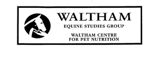 WALTHAM EQUINE STUDIES GROUP WALTHAM CENTRE FOR PET NUTRITION