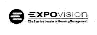 E EXPOVISION THE SERVICE LEADER IN HOUSING MANAGEMENT