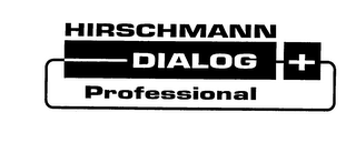 HIRSCHMANN DIALOG + PROFESSIONAL