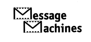 MESSAGE MACHINES