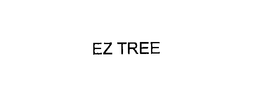 EZ TREE