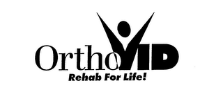 ORTHOVID REHAB FOR LIFE!