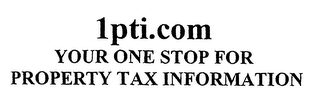 1PTI.COM YOUR ONE STOP FOR PROPERTY TAXINFORMATION
