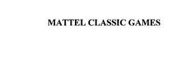 MATTEL CLASSIC GAMES trademark
