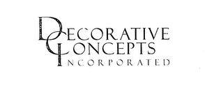 DECORATIVE CONCEPTS INCORPORATED