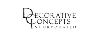 DECORATIVE CONCEPTS INCORPORATED