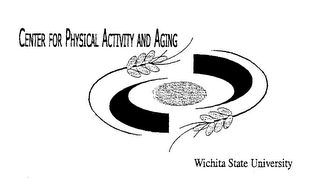 CENTER FOR PHYSICAL ACTIVITY AND AGING WICHITA STATE UNIVERSITY