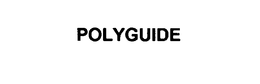 POLYGUIDE