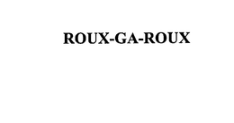 ROUX-GA-ROUX