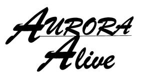 AURORA ALIVE