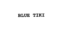 BLUE TIKI