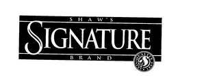 SHAW'S SIGNATURE BRAND QUALITY SINCE 1860