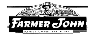 FARMER JOHN FAMILY OWNED SINCE 1931