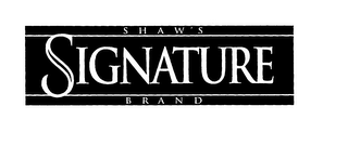 SHAW'S SIGNATURE BRAND