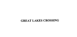 GREAT LAKES CROSSING