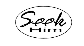 SEEK HIM