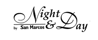 NIGHT & DAY BY SAN MARCOS