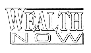 WEALTH NOW