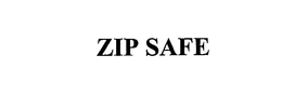 ZIP SAFE