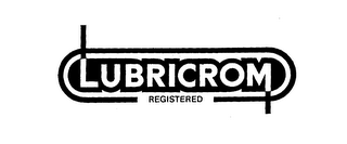 LUBRICROM REGISTERED