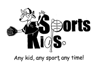 SPORTS KIDS ANY KID, ANY SPORT, ANY TIME!