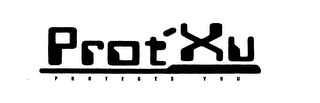 PROT'XU PROTECTS YOU