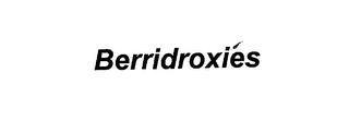 BERRIDROXIES