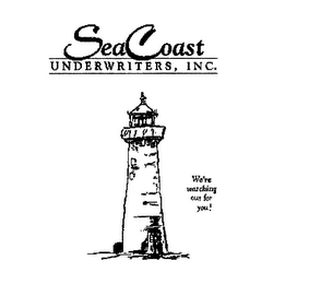 SEACOAST UNDERWRITERS, INC. WE'RE WATCHING OUT FOR YOU!