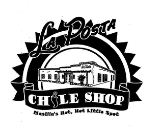 LA POSTA CHILE SHOP MESILLA'S HOT, HOT LITTLE SPOT LA POSTA DE LA MESILLA