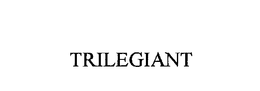 TRILEGIANT CORPORATION