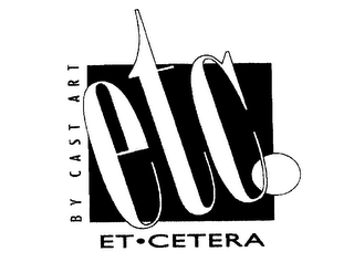 ETC. ET.CETERA BY CAST ART