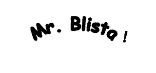 MR. BLISTA!