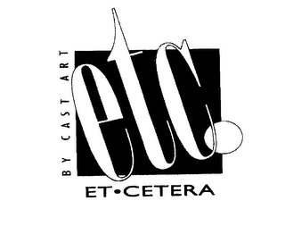 ETC. ET-CETERA BY CAST ART