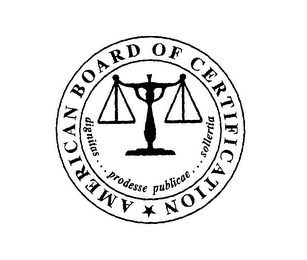 AMERICAN BOARD OF CERTIFICATION DIGNITAS... PRODESSE PUBLICAE...SOLLERTIA