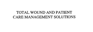 TOTAL WOUND AND PATIENT CARE MANAGEMENT SOLUTIONS