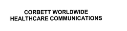 CORBETT WORLDWIDE HEALTHCARE COMMUNICATIONS