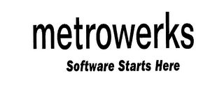 METROWERKS SOFTWARE STARTS HERE