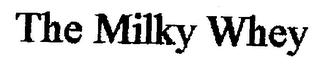 THE MILKY WHEY