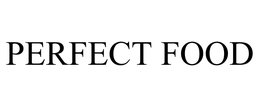 PERFECT FOOD