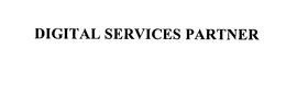 DIGITAL SERVICES PARTNER