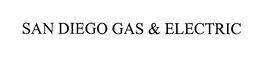 SAN DIEGO GAS & ELECTRIC COMPANY