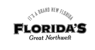 FLORIDA'S GREAT NORTHWEST IT'S A BRAND NEW FLORIDA