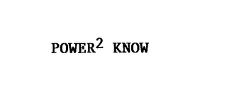 POWER2 KNOW